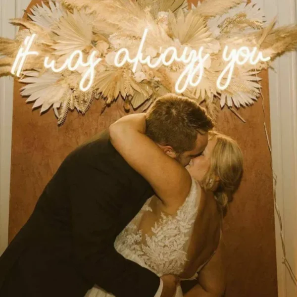 It Was Always You Neon Sign