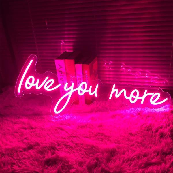 Love You More Neon Sign